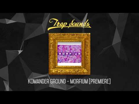 Komander Ground - Morfium [Premiere]