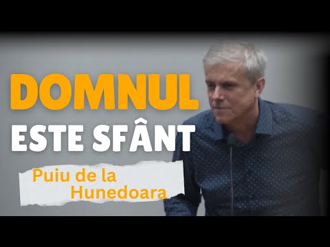 Fratele Puiu de la Hunedoara - Domnul este Sfânt