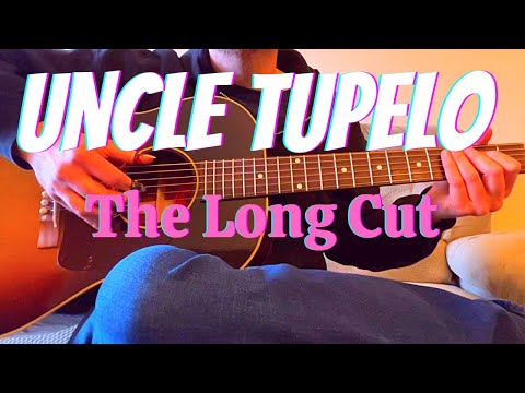The Long Cut - Uncle Tupelo