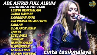 Download lagu ADE ASTRID FULL ALBUM BAJIDORAN POPULER | Cinta Tasikmalaya | Lagu Sunda Terbaik mp3 Download lagu ADE ASTRID FULL ALBUM BAJIDORAN POPULER | Cinta Tasikmalaya | Lagu Sunda Terbaik mp3
