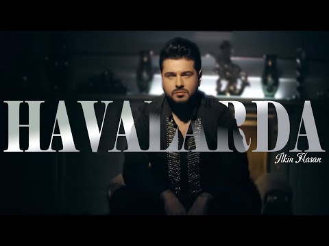 İlkin Hasan - Havalarda (Official  Video)