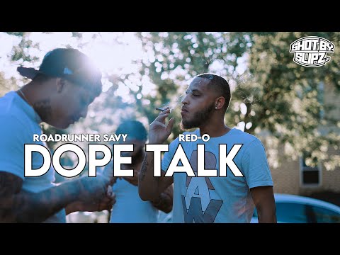 Roadrunner Savy x Red O - "Dope Talk" (A @ShotBySlipz Production)
