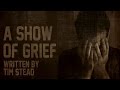 "A Show of Grief" by Tim Stead | Scary Stories for ...