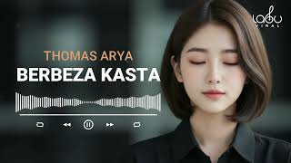 Download lagu THOMAS ARYA - BERBEZA KASTA - LAGU VIRAL mp3