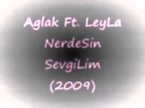 Amatör Şarkılar   AğLak Ft  LeyLa   NerdeSin SevgiLim