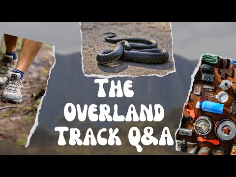 Q&A The Overland Track Tasmania Australia | Tip & Trick for Multiday Hiking