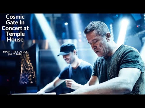 Cosmic Gate In Concert at Temple House, Miami   The Classics 10 10 2020