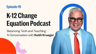 Balancing Tech and Teaching: A Conversation with  Keith Krueger