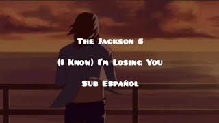 The Jackson 5 • (I Know) I&#39;m Losing You • Sub Español