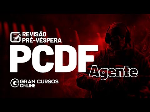 Concurso PCDF  Agente - Revisão Pré-Véspera
