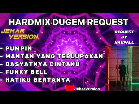 PUMPIN X MANTAN YANG TERLUPAKAN NONSTOP DUGEM HARDMIX(REQUEST BY NAUFALL)