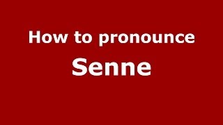 How to pronounce Senne