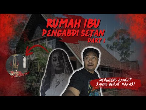 RUMAH PENGABDI SETAN IH SEREM BANGET