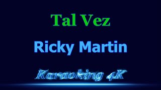 Ricky Martin  Tal Vez  Karaoke 4K