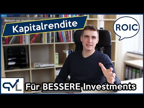 Return On Invested Capital (ROIC) - Erklärung & Beispiel für BESSERE Investments | Kapitalrendite