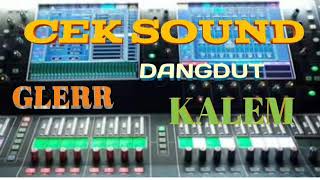 Download lagu CEK SOUND DANGDUT GLERR KALEM KUMPULAN CEK SOUND T... mp3
