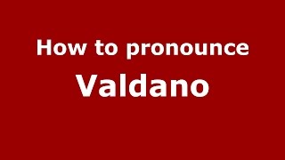 How to pronounce Valdano