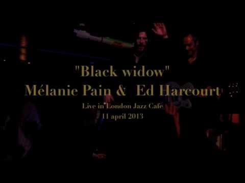 "Black widow" Mélanie Pain- Ed Harcourt (live)