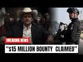 El Mencho Is Dead. His Cartel Isn't — And the $15 Million Bounty Was Just Claimed