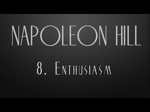 8.  Enthusiasm  -  Napoleon Hill