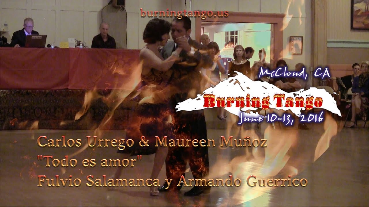 Carlos Urrego & Maureen Muñoz "Todo es amor" Fulvio Salamanca y Armando Guerrico - BurningTango 2016
