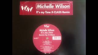 Michelle Wilson - It's My Time (The X-class Remix)