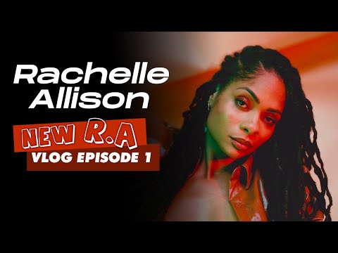 Rachelle Allison - NEW R.A - Vlog Épisode 1 📺