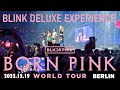 BLACKPINK BORN PINK WORLD TOUR BERLIN 2022 12 19 Day 1 BLINK DELUXE EXPERIENCE