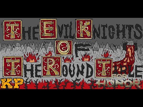 [For Honor] The Evil Knights of the Round Table: Cinematic Trailer