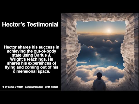 Hector's Testimonial: Achieving the Out-of-Body State