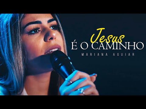 Mariana Aguiar | Jesus é o Caminho (Cover Heloísa Rosa)