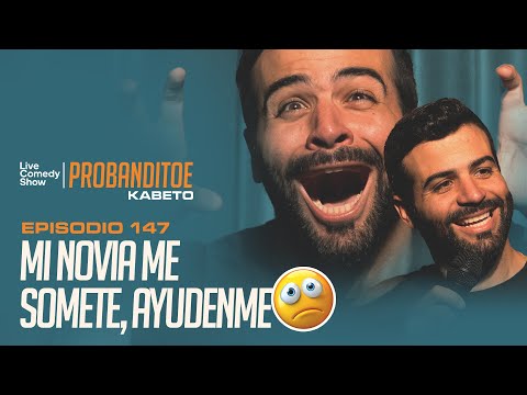 Probanditoe - MI NOVIA ME SOMETE, AYUDENME!