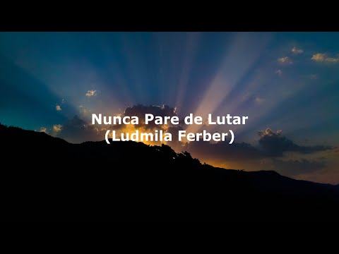 Nunca Pare de Lutar (Ludmila Ferber) LEGENDADO