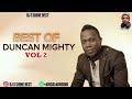 BEST OF DUNCAN MIGHTY VOL2 2023 BY DJ S SHINE BEST