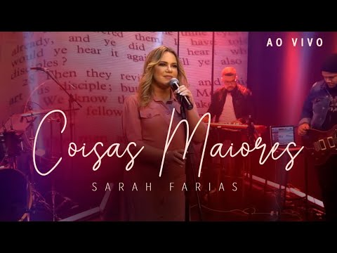 Sarah Farias - Coisas Maiores (Ao Vivo)