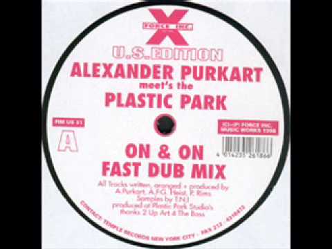 Alexander Purkart meets Plastic Park - On & On (Fast Dub)