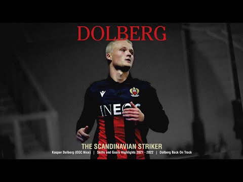 KASPER DOLBERG 'THE SCANDINAVIAN STRIKER' | SKILLS AND GOALS HIGHLIGHTS 2021 - 2022 OGC NICE