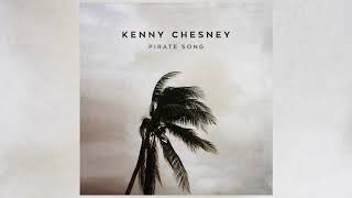 Kenny Chesney - &quot;Pirate Song&quot; (Official Audio)