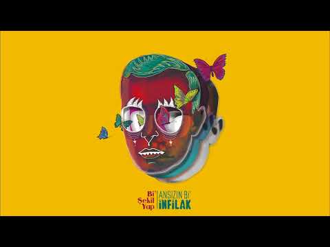 Ansızın Bi' İnfilak - Bi' Şekil Yap