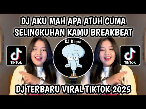 DJ AKU MAH APA ATUH CUMA SELINGKUHAN KAMU BREAKBEAT TREND VELOCITY VIRAL TIKTOK TERBARU 2025‼️