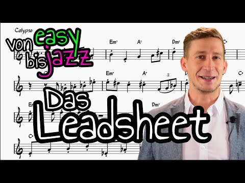 Das Leadsheet erklärt von Easy bis Jazz: Leadsheets spielen, Improvisieren und Arrangieren