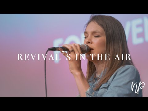 Revival's in the Air by Bethel Music feat. Kasie Foster - North Palm Worship