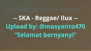 Download lagu Mundur Alon Alon Versi Reggae / SKA mp3