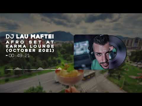 Dj Lau Maftei - Afro Set @ Karma Lounge (October 2021)