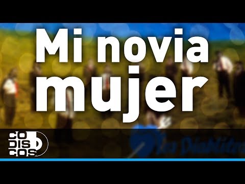 Mi Novia Mujer, Los Diablitos - Audio