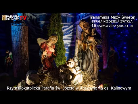 16.01.2022 g. 11:00  MSZA ŚWIĘTA - NIEDZIELA  - PARAFIA ŚW. JÓZEFA OS. KALINOWE