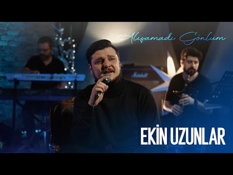 Ekin Uzunlar - Alışamadı Gönlüm