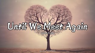 Download lagu Until We Meet Again | A Beautiful Song About Love and Hope to Keep You Strong (Lyrics Video) mp3 Download lagu Until We Meet Again | A Beautiful Song About Love and Hope to Keep You Strong (Lyrics Video) mp3