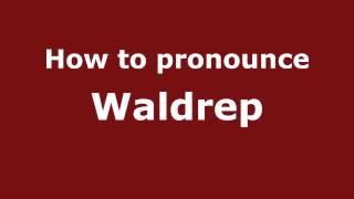 How to pronounce Waldrep