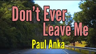 KARAOKE VERSION - Don't Ever Leave Me By : Paul Anka